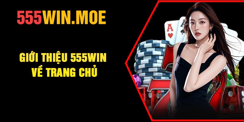Giới thiệu 555Win về trang chủ